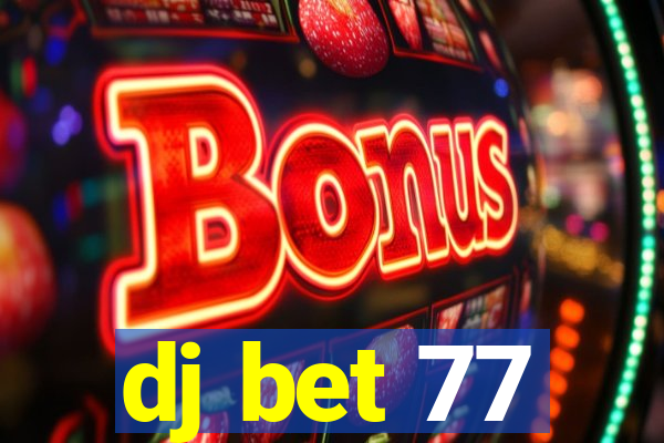 dj bet 77